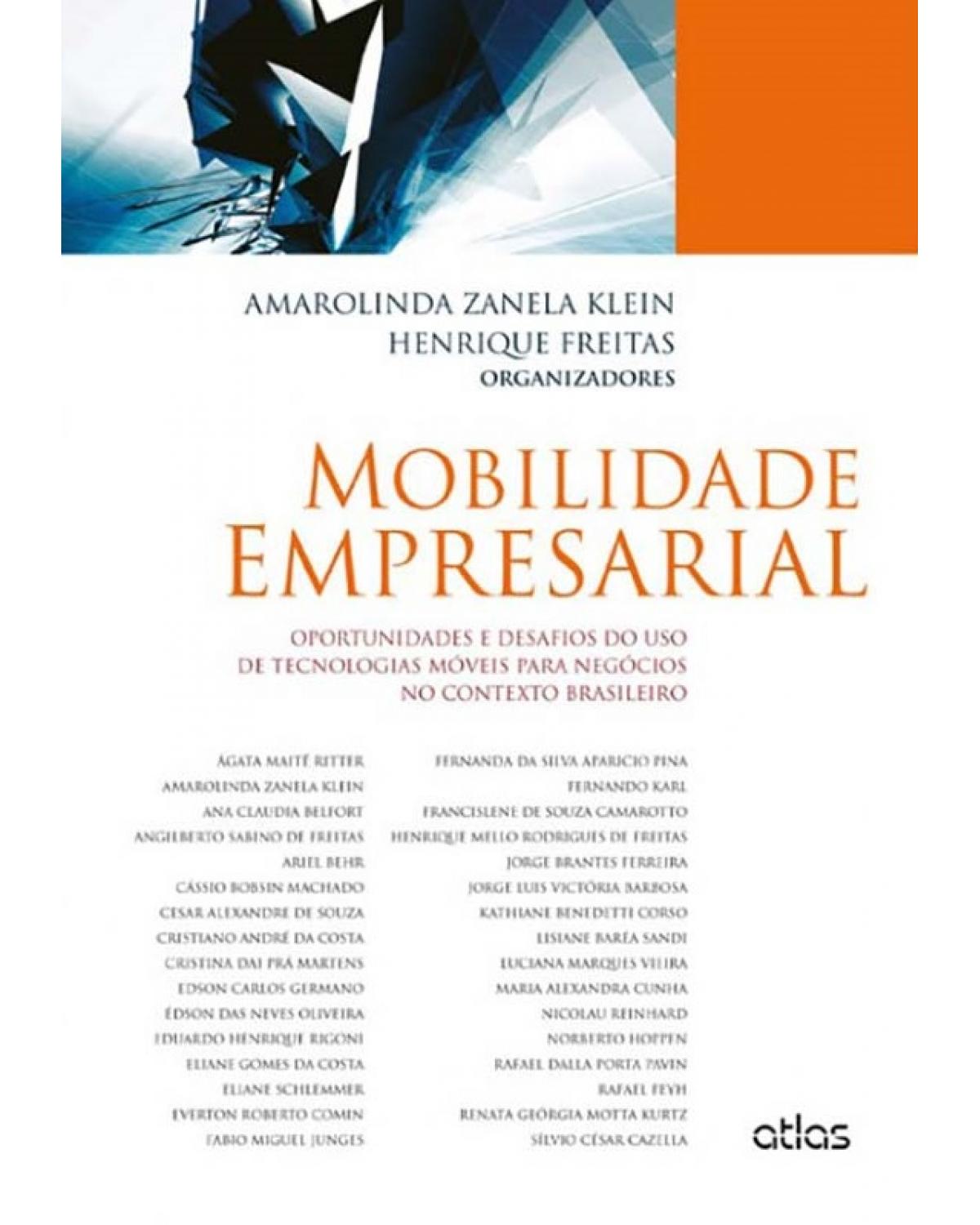 Mobilidade empresarial - Oportunidades e desafios do uso de tecnologias móveis para negócios no contexto brasileiro - 1ª Edição | 2014