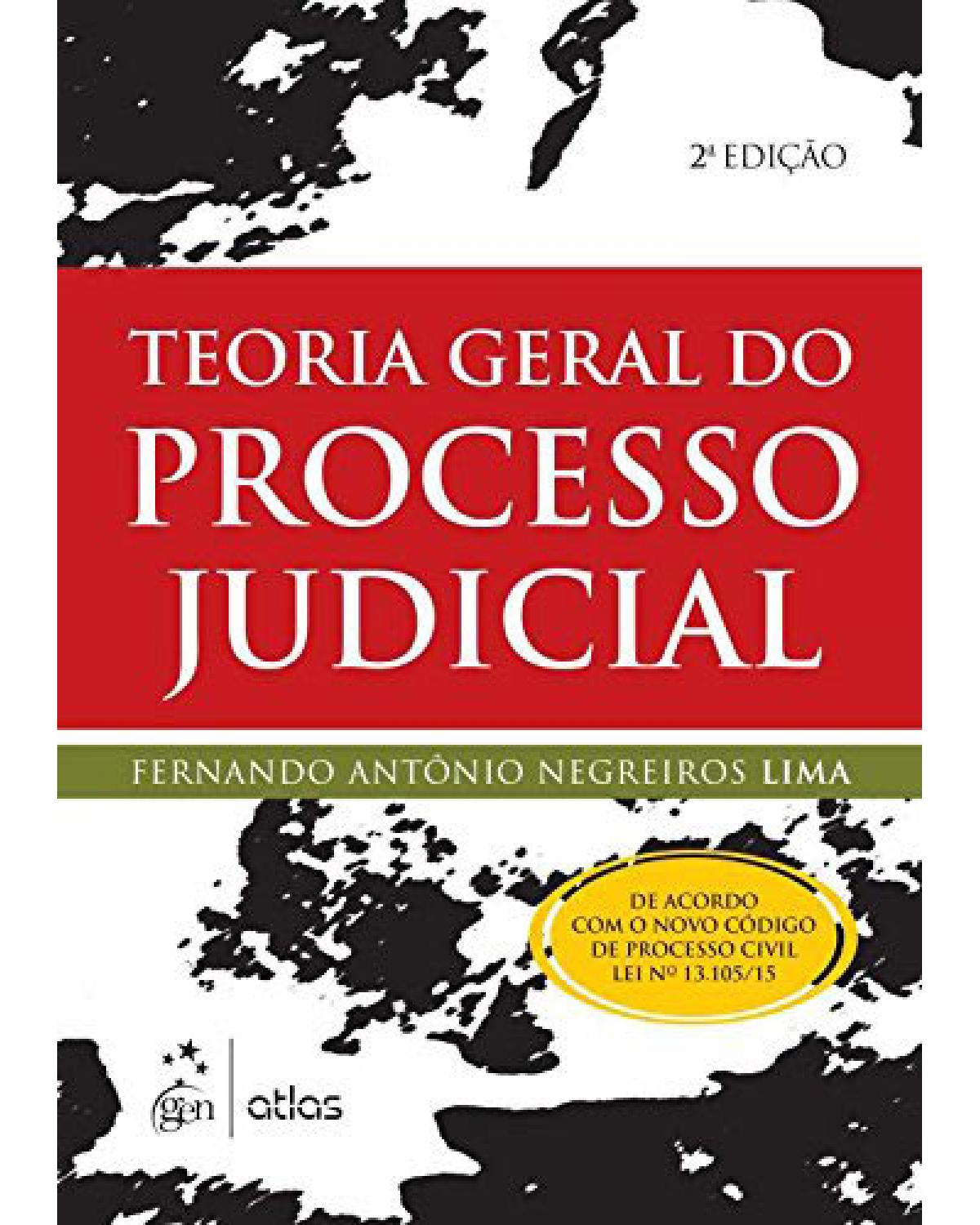 Teoria geral do processo judicial - 2ª Edição | 2015
