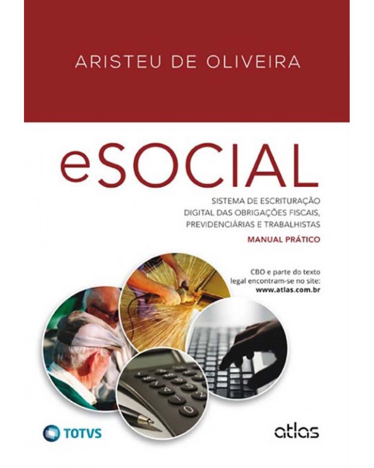 eSocial - Sistema de escrituração digital das obrigações fiscais, previdenciárias e trabalhistas - Manual prático - 1ª Edição | 2014