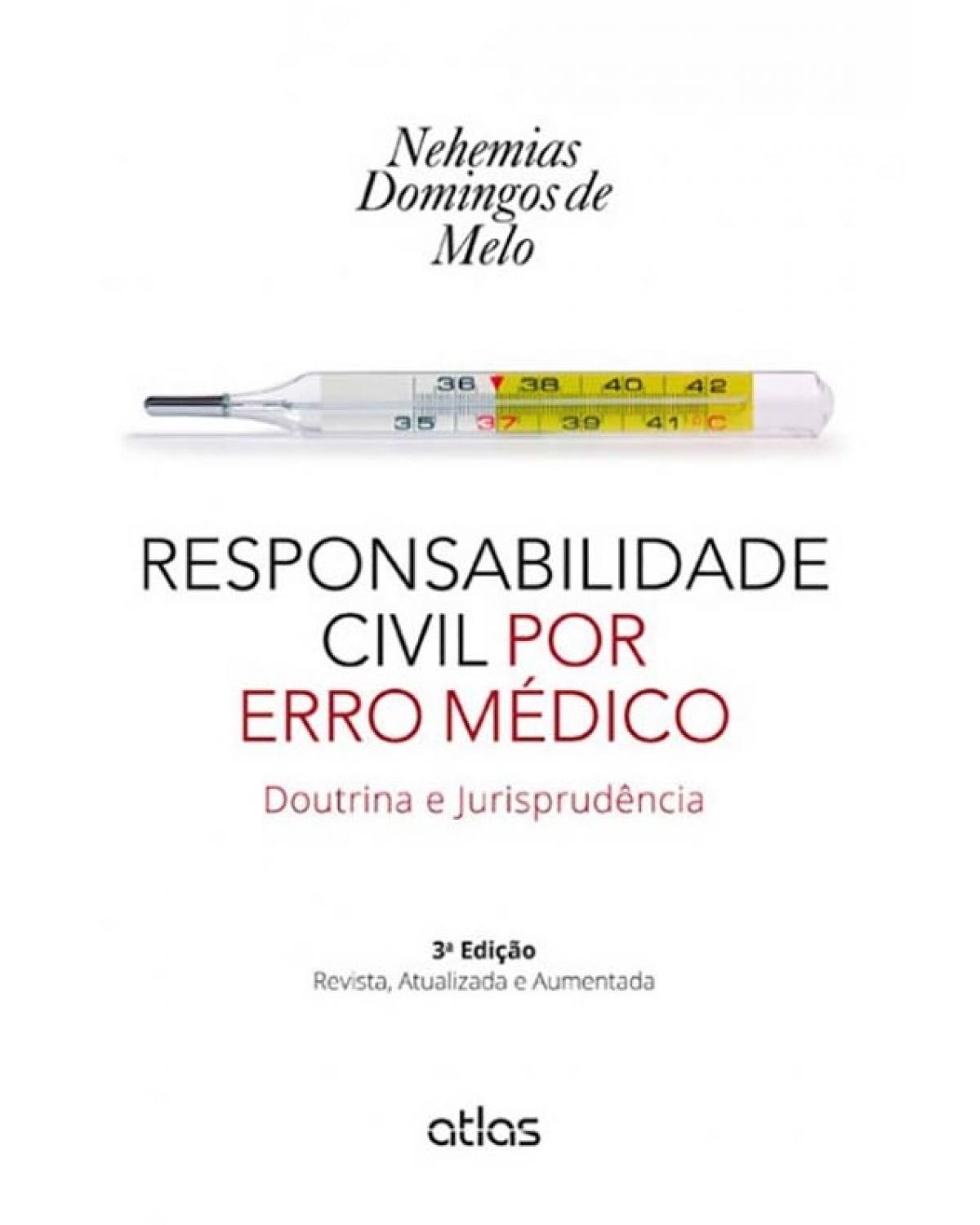 Responsabilidade civil por erro médico - Doutrina e jurisprudência - 3ª Edição | 2014