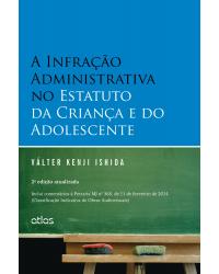 A infração administrativa no estatuto da criança e do adolescente - 2ª Edição | 2014