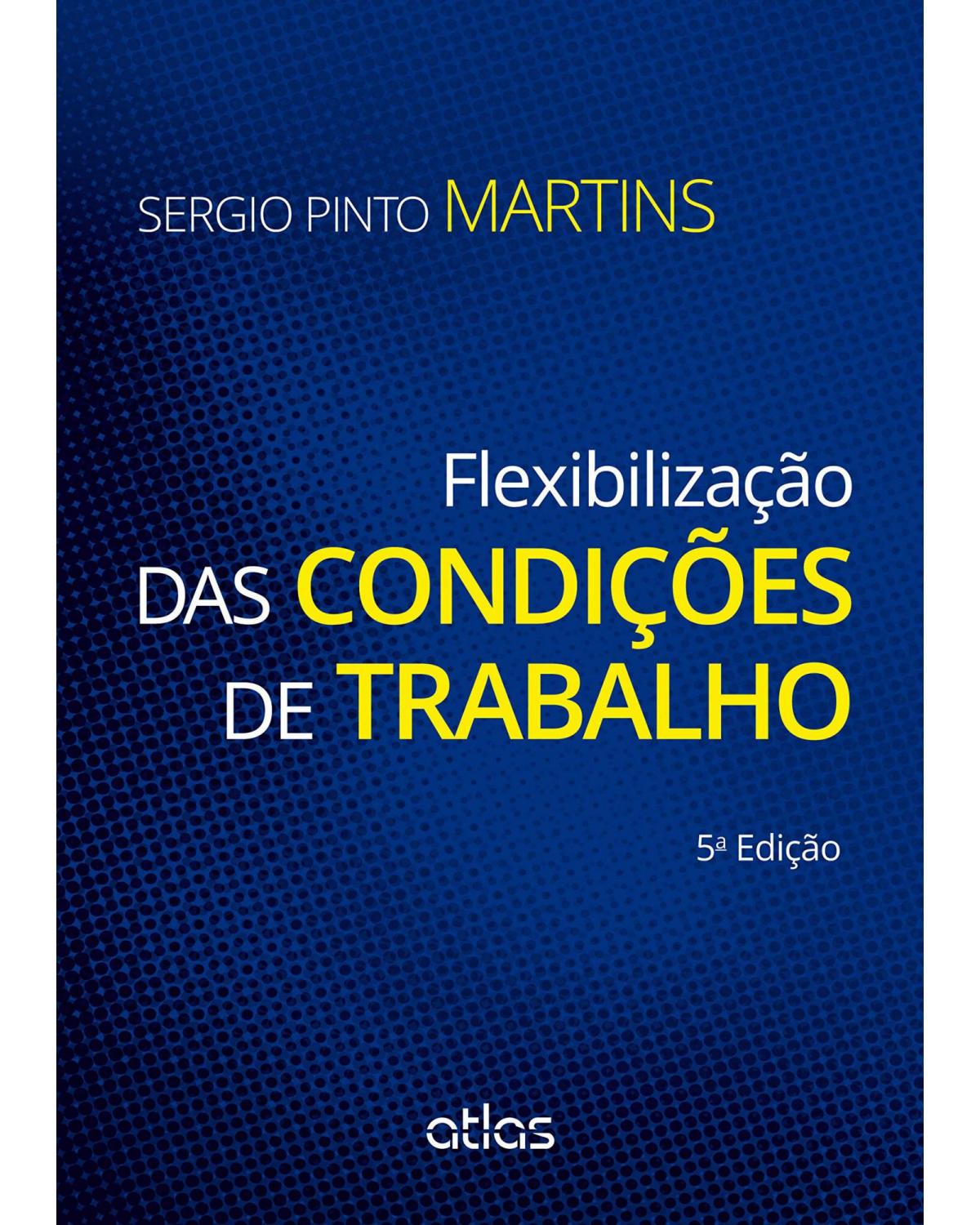 Flexibilização das condições de trabalho - 5ª Edição | 2014