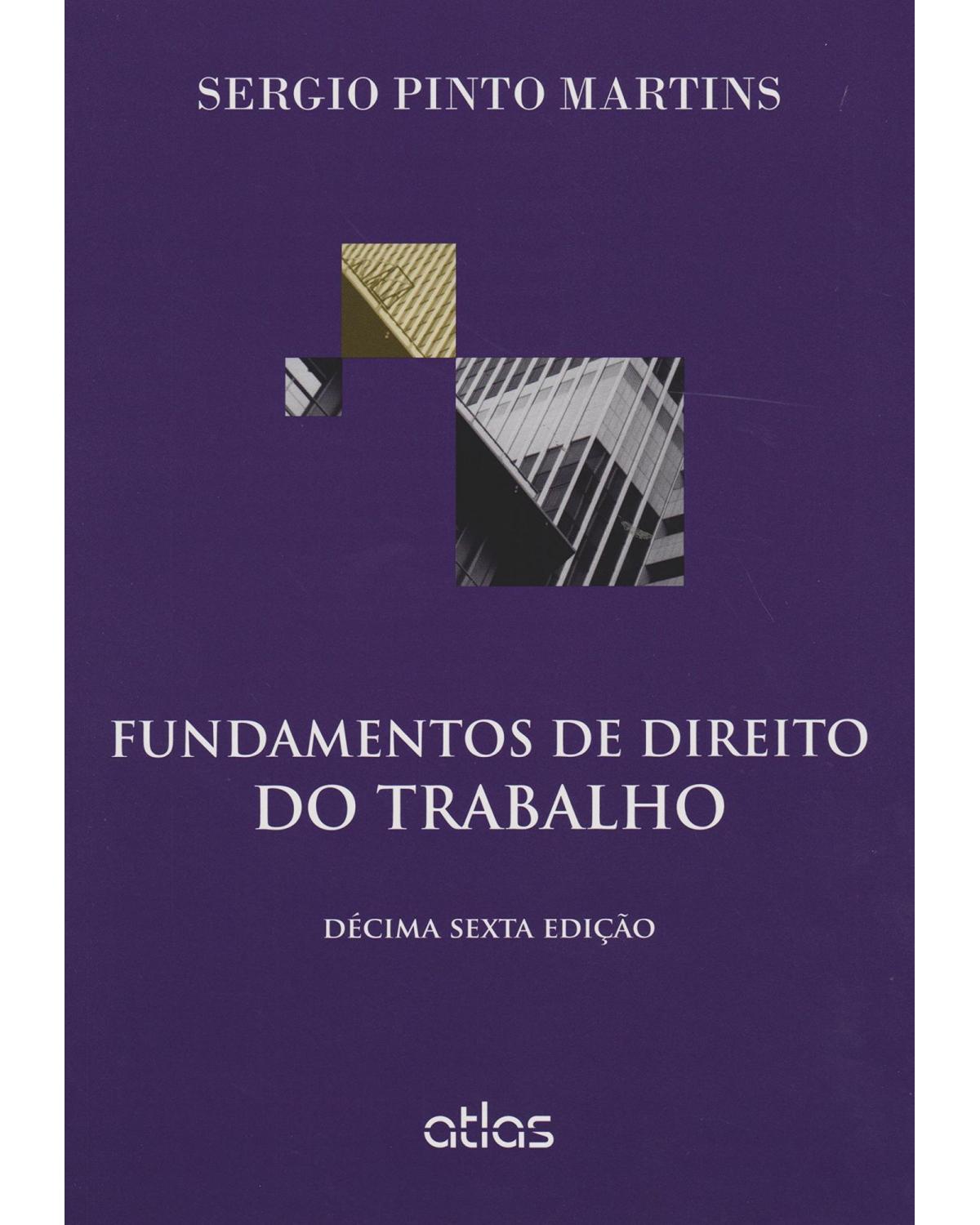 Fundamentos de direito do trabalho - 16ª Edição | 2015