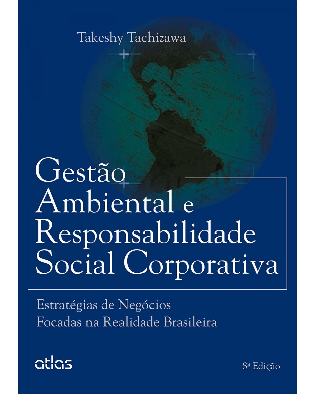 Gestão ambiental e responsabilidade social corporativa - Estratégias de negócios - 8ª Edição | 2014