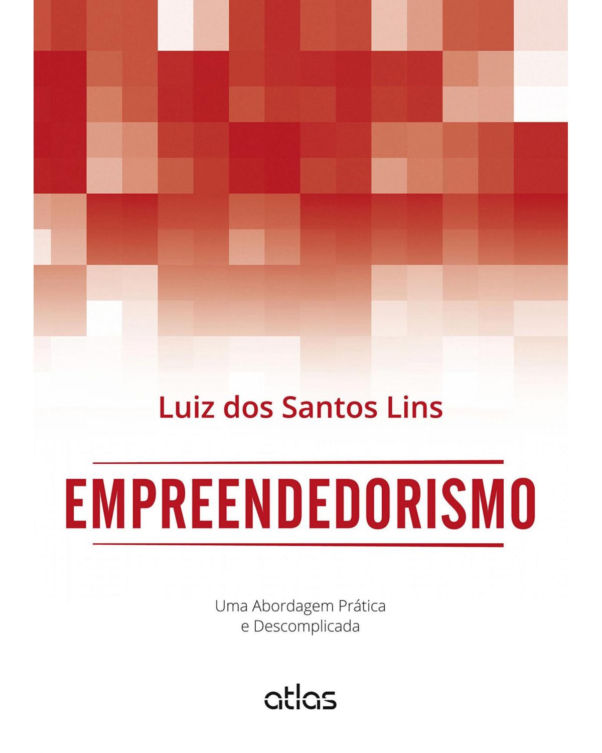 Empreendedorismo - Uma abordagem prática e descomplicada - 1ª Edição | 2014