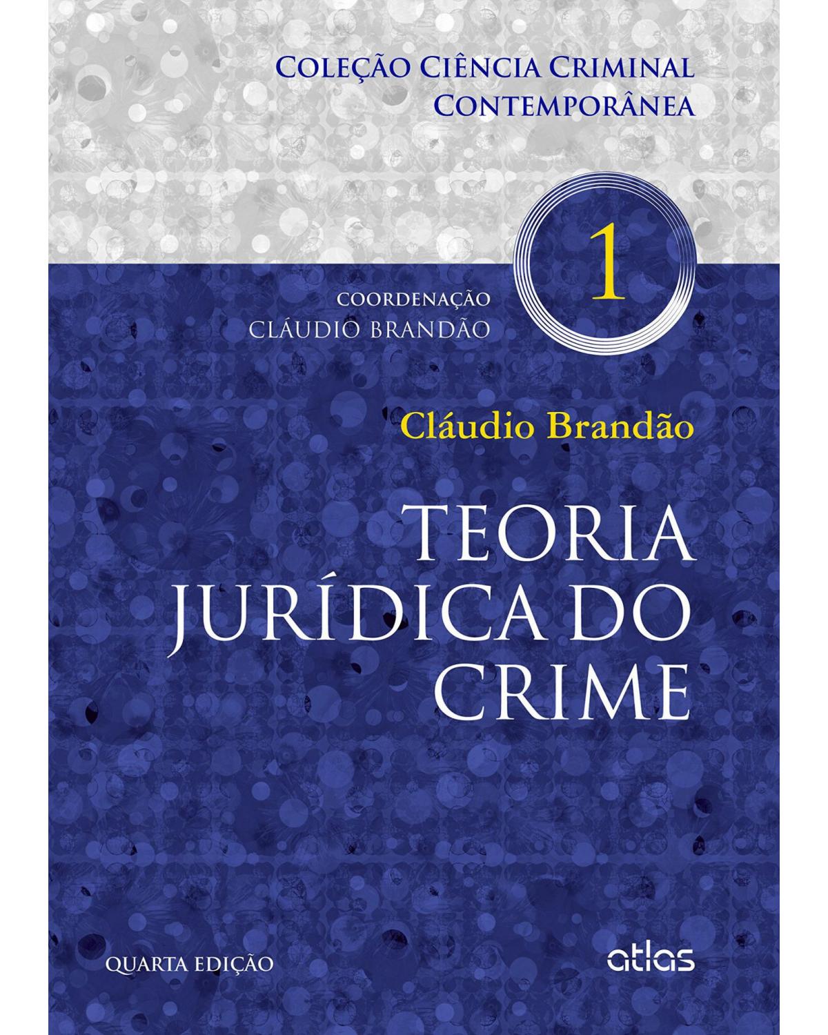 Teoria jurídica do crime - Volume 1:  - 4ª Edição | 2014