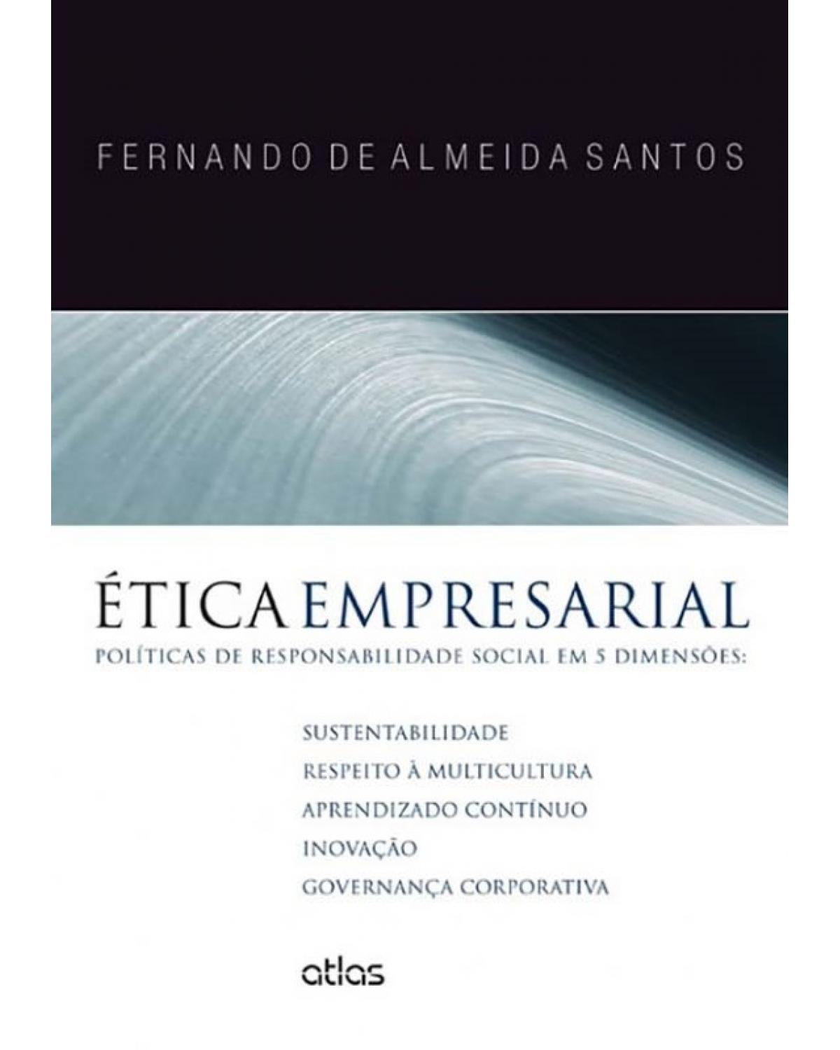 Ética empresarial - Políticas de responsabilidade social em 5 dimensões - 1ª Edição | 2014