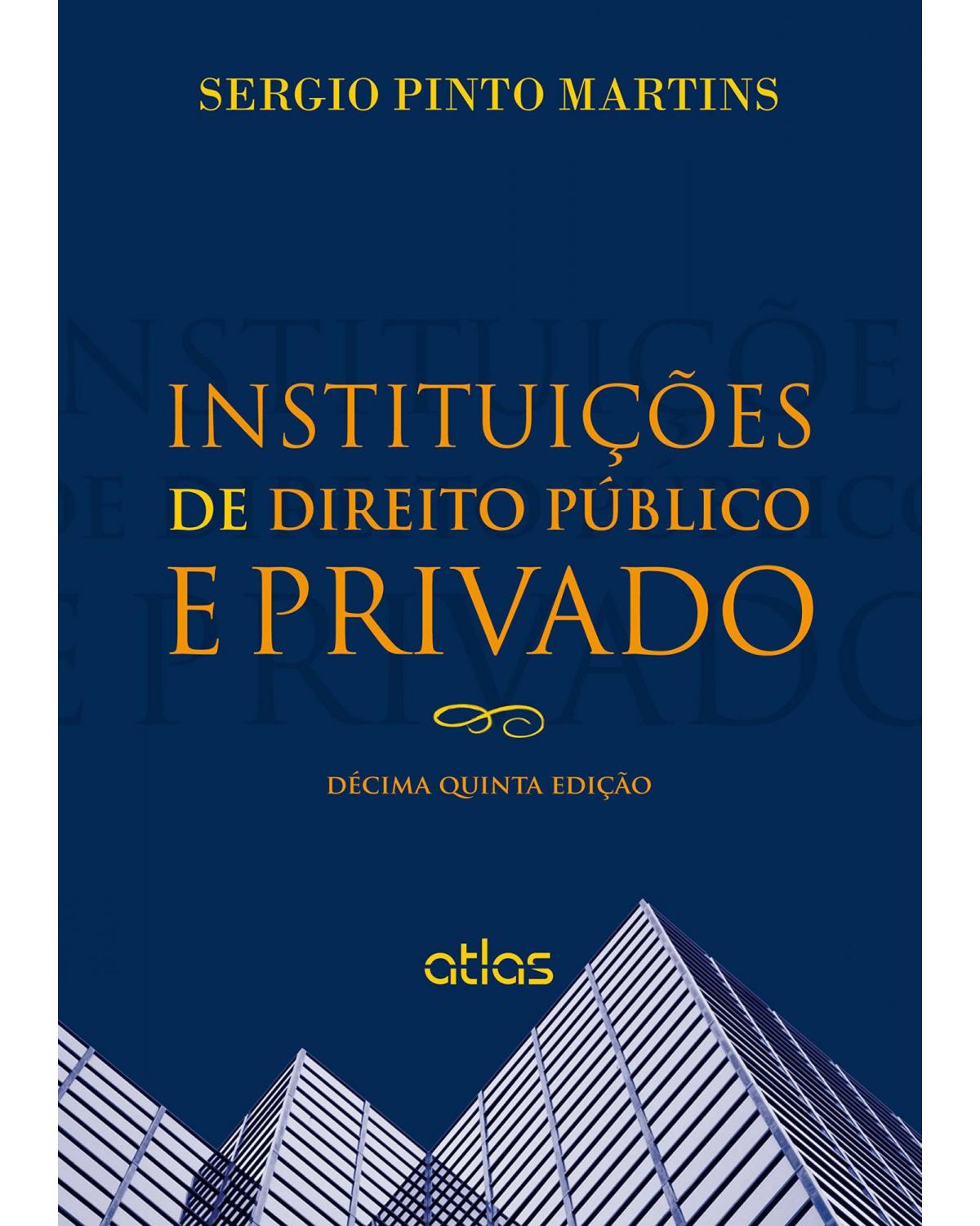 Instituições de direito público e privado - 15ª Edição | 2015