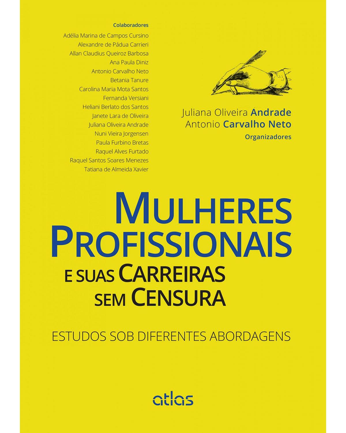 Mulheres profissionais e suas carreiras sem censura - Estudos sob diferentes abordagens - 1ª Edição | 2015