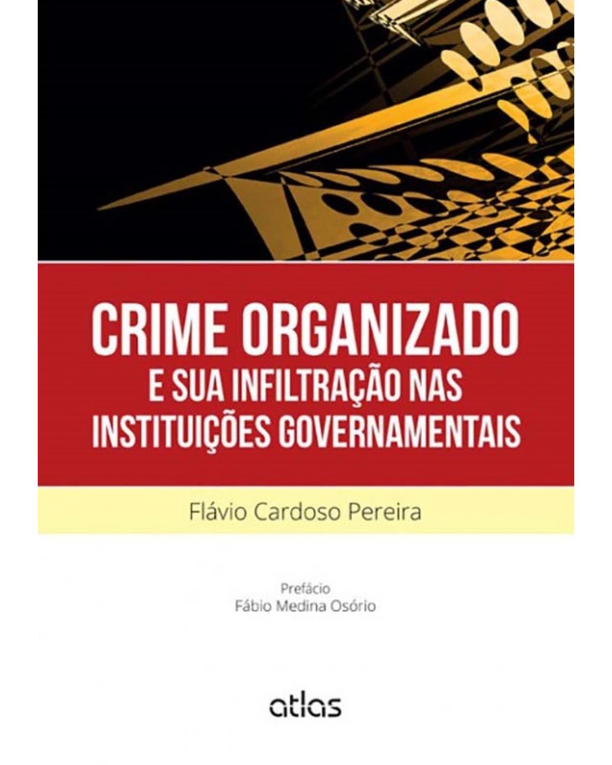 Crime organizado e sua infiltração nas instituições governamentais - 1ª Edição | 2015