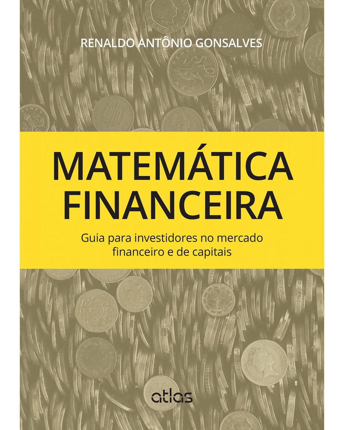 Matemática financeira - Guia para investidores no mercado financeiro e de capitais - 1ª Edição | 2015