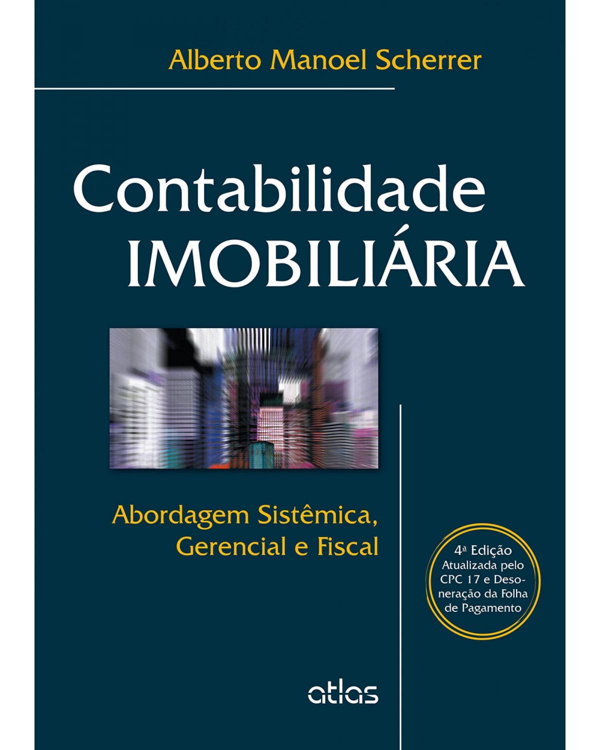 Contabilidade imobiliária - Abordagem sistêmica, gerencial e fiscal - 4ª Edição | 2015