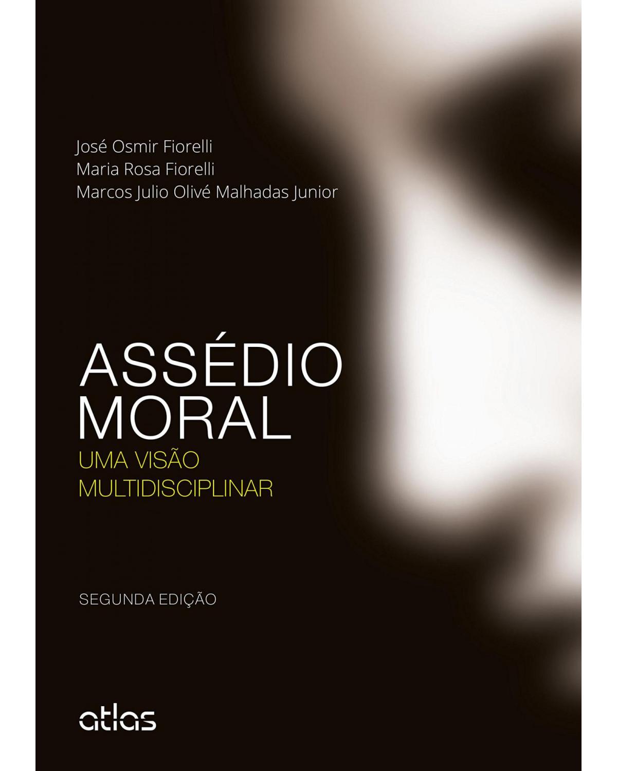 Assédio moral - Uma visão multidisciplinar - 2ª Edição | 2015