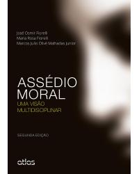 Assédio moral - Uma visão multidisciplinar - 2ª Edição | 2015