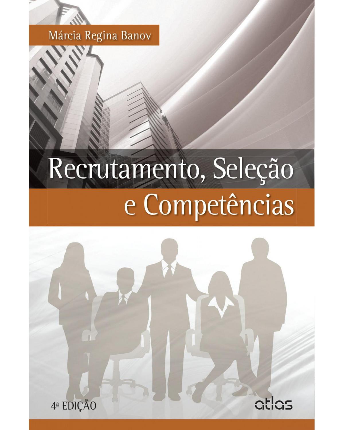 Recrutamento, seleção e competências - 4ª Edição | 2015