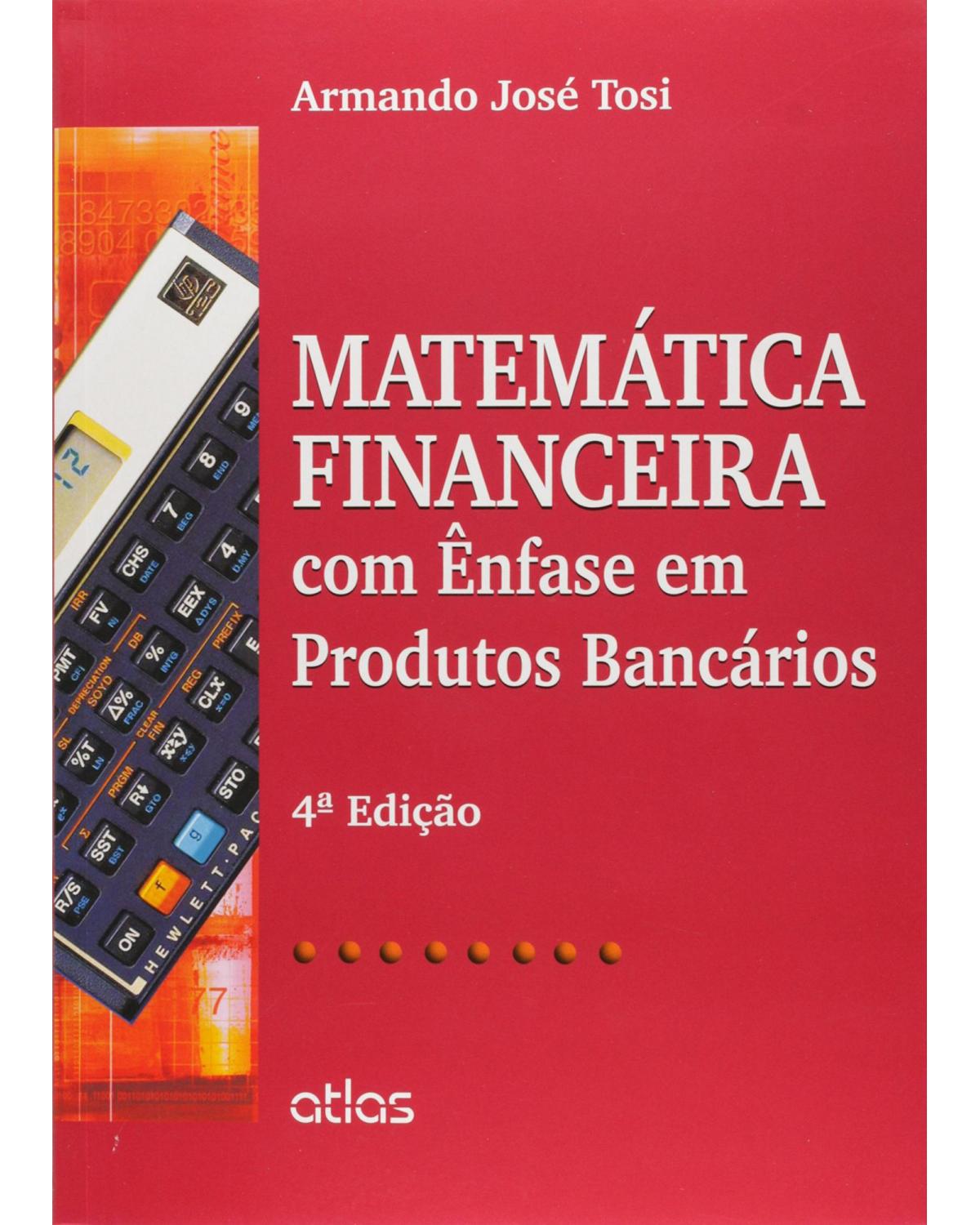 Matemática financeira com ênfase em produtos bancários - 4ª Edição | 2015