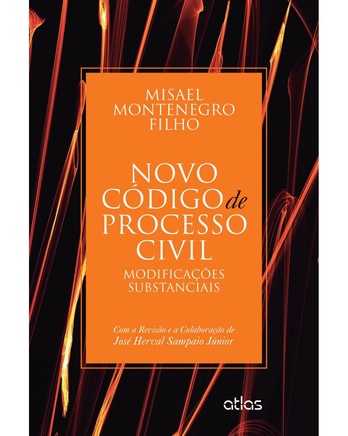 Novo código de processo civil - Modificações substanciais - 1ª Edição | 2015