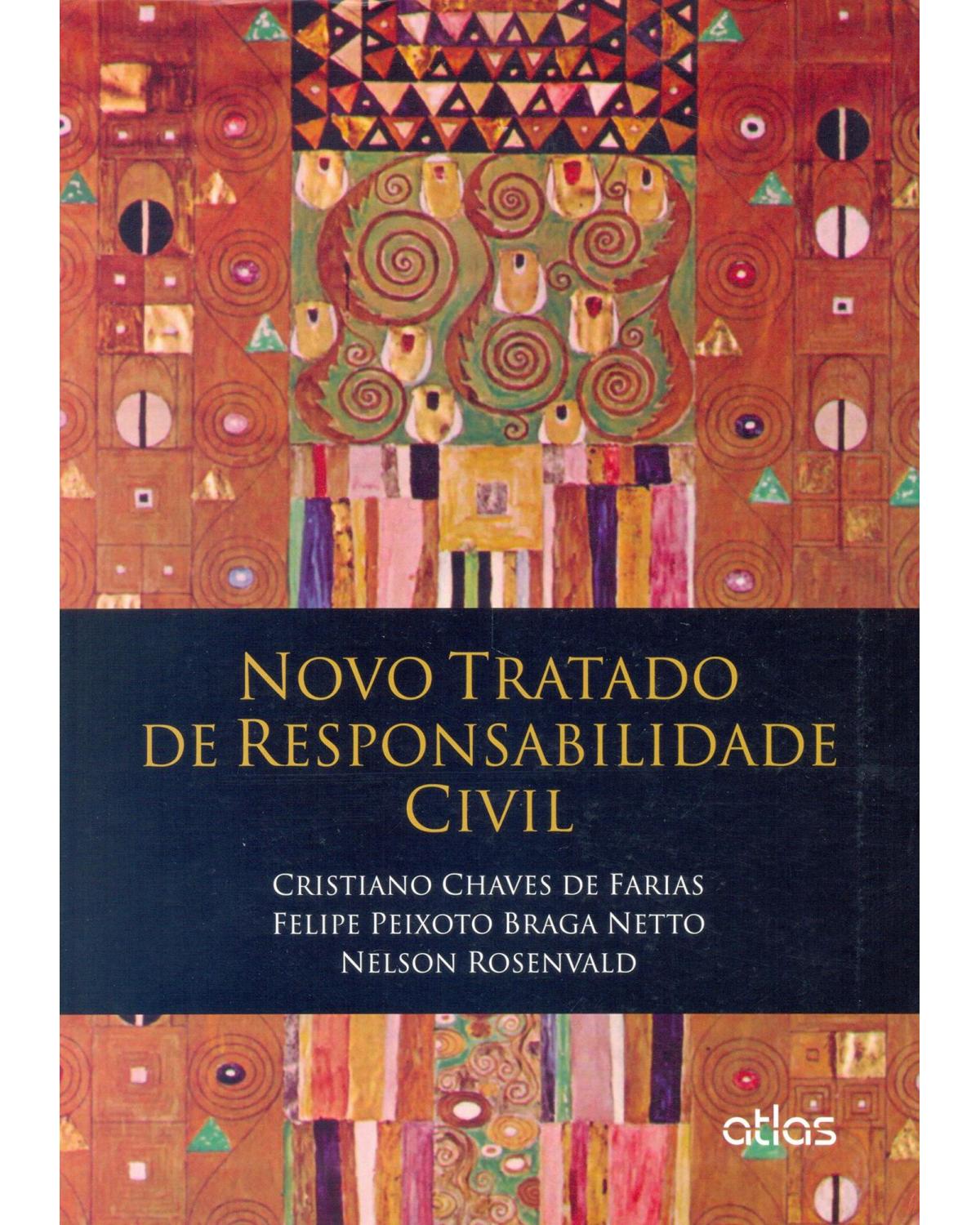 Novo tratado de responsabilidade civil - 1ª Edição | 2015
