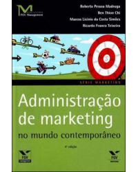 Administração de marketing no mundo contemporâneo - 4ª Edição