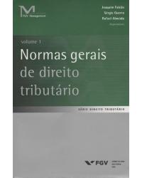 Normas gerais de direito tributário - Volume 1 - 1ª Edição