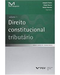 Direito constitucional tributário - Volume 1 - 1ª Edição