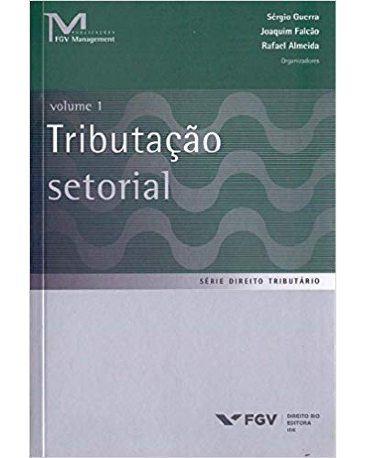 Tributação setorial - Volume 1 - 1ª Edição