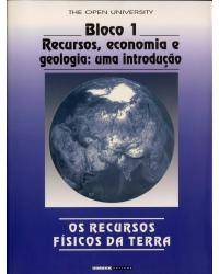 Os recursos físicos da Terra - bloco I - Recursos, economia e geologia: uma introdução - 1ª Edição | 2003
