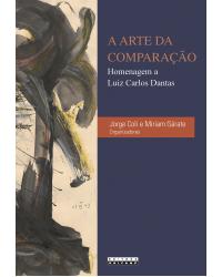 A arte da comparação - homenagem a Luiz Carlos Dantas - 1ª Edição | 2016