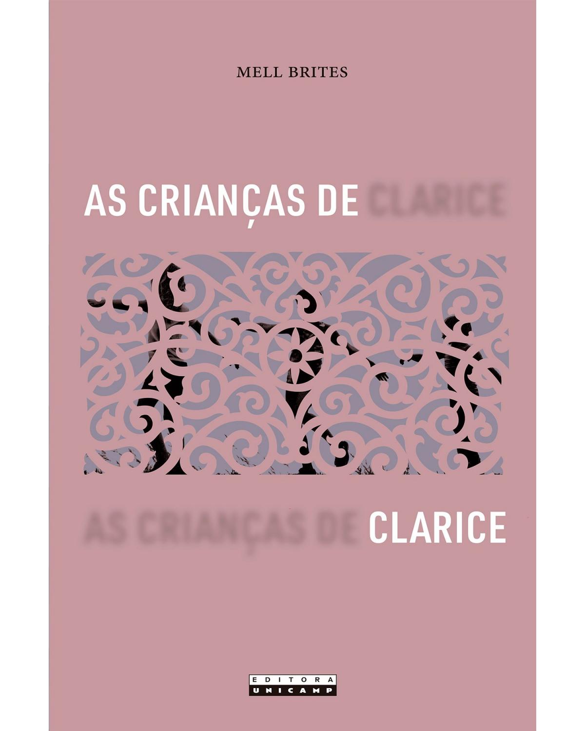 As crianças de Clarice - narrativas da infância e outras revelações - 1ª Edição | 2022