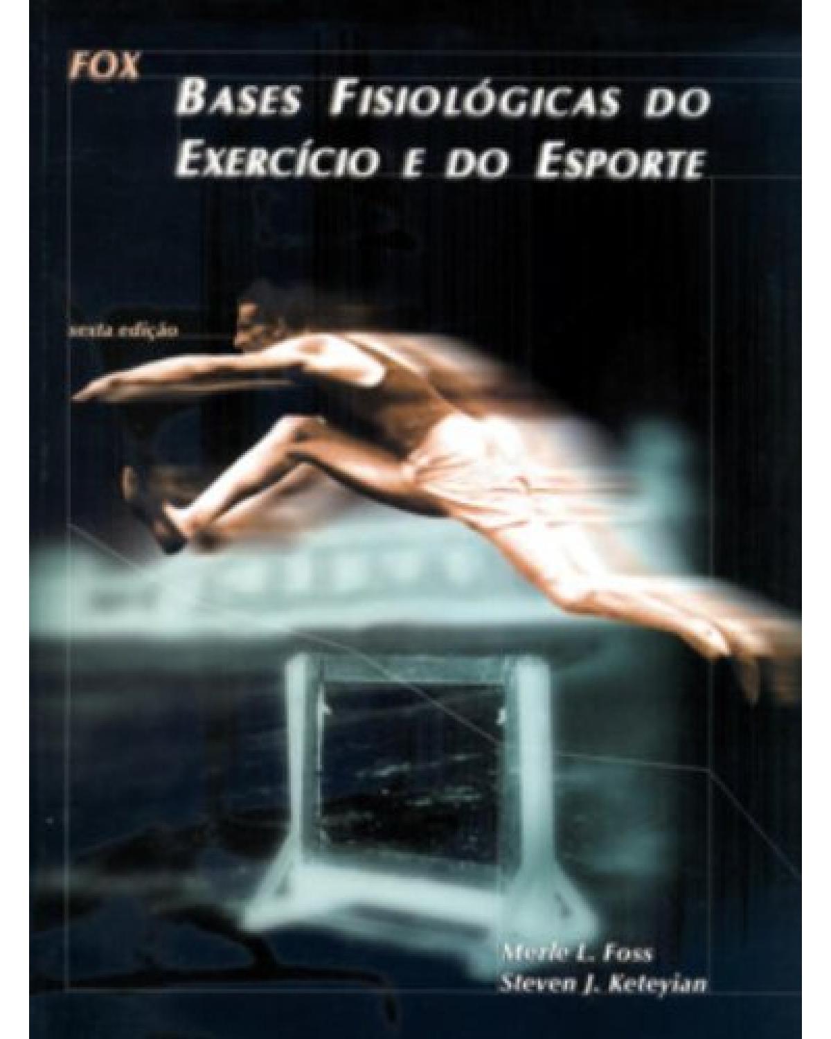 Fox - Bases fisiológicas do exercício e do esporte - 6ª Edição | 2000