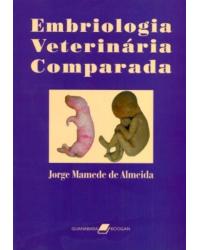 Embriologia veterinária comparada - 1ª Edição | 1999