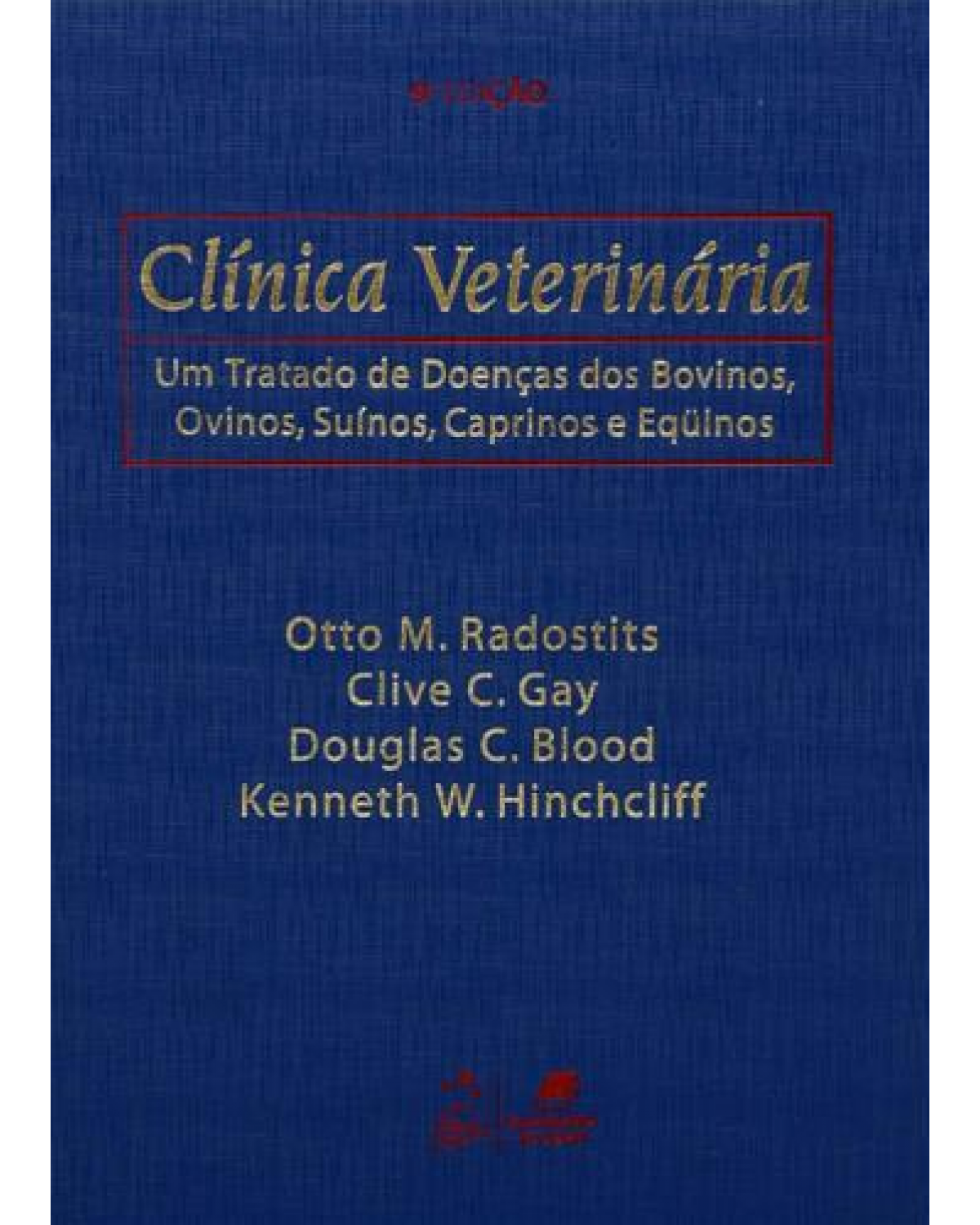 Clínica veterinária - Um tratado de doenças dos bovinos, ovinos, suínos, caprinos e eqüinos - 9ª Edição | 2002