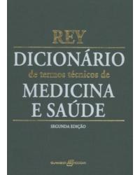 Dicionário de termos técnicos de medicina e saúde - 2ª Edição | 2003