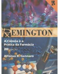 Remington - A ciência e a prática da farmácia - 20ª Edição | 2004