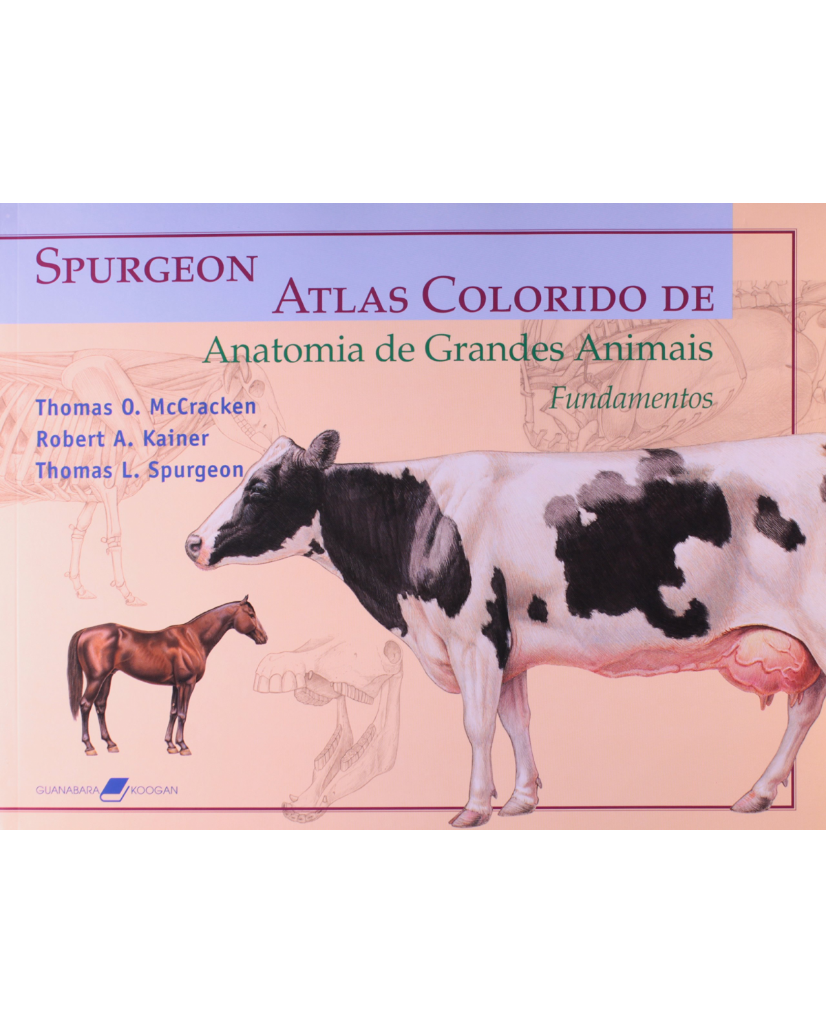 Spurgeon - Atlas colorido de anatomia de grandes animais - Fundamentos - 1ª Edição | 2004