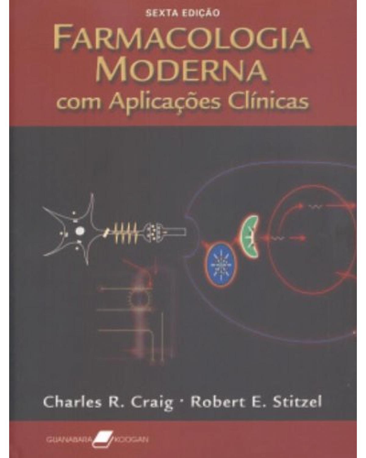 Farmacologia moderna com aplicações clínicas - 6ª Edição | 2005