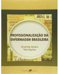 Profissionalização da enfermagem brasileira - 1ª Edição | 2005