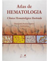 Atlas de hematologia - Clínica hematológica ilustrada - 1ª Edição | 2006