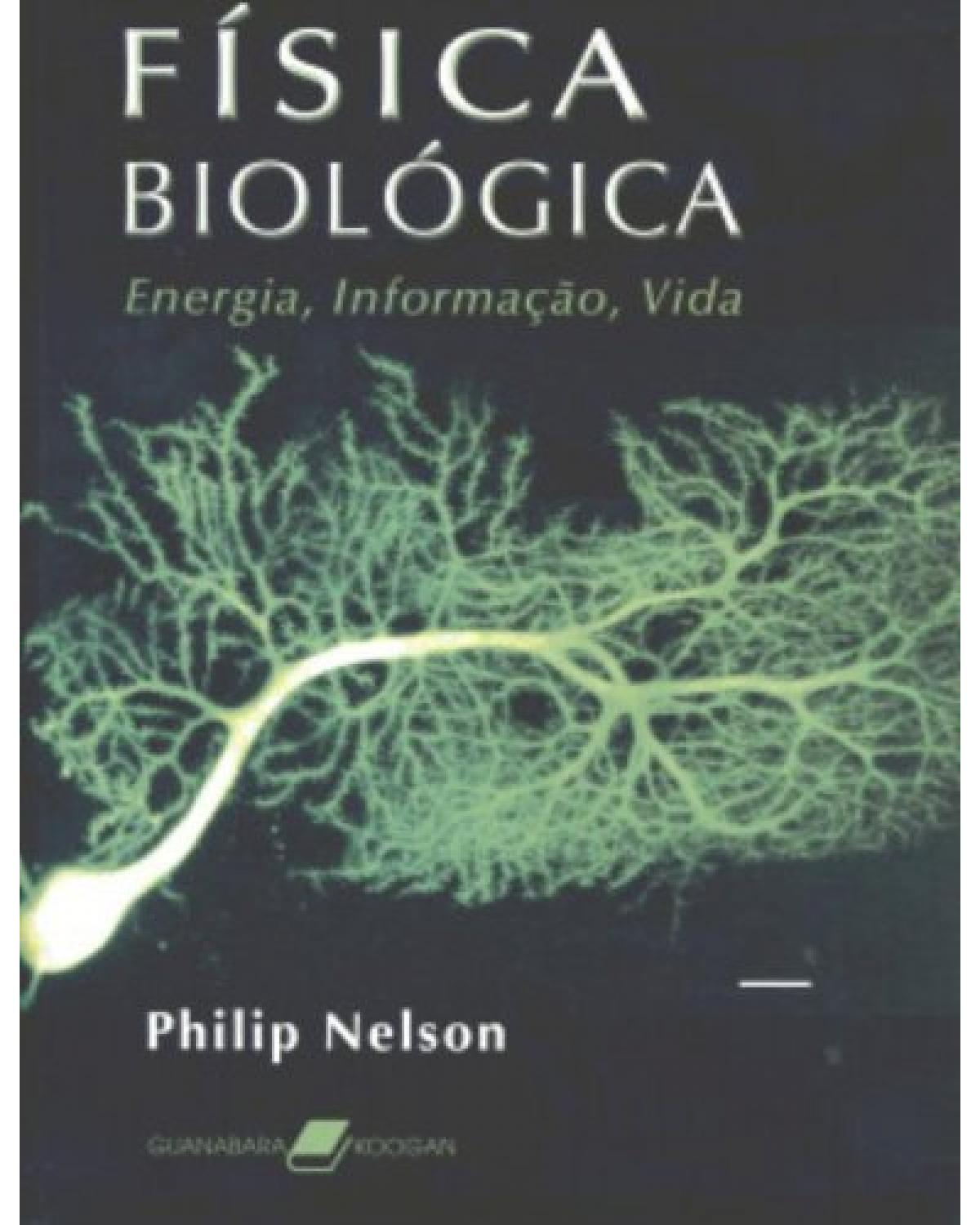Física biológica - Energia, informação, vida - 1ª Edição | 2006