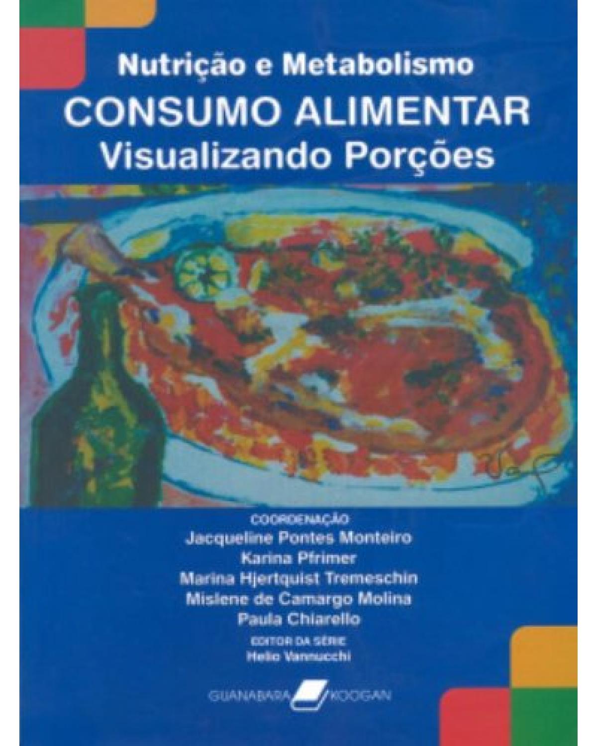 Consumo alimentar - Visualizando porções - 1ª Edição | 2007