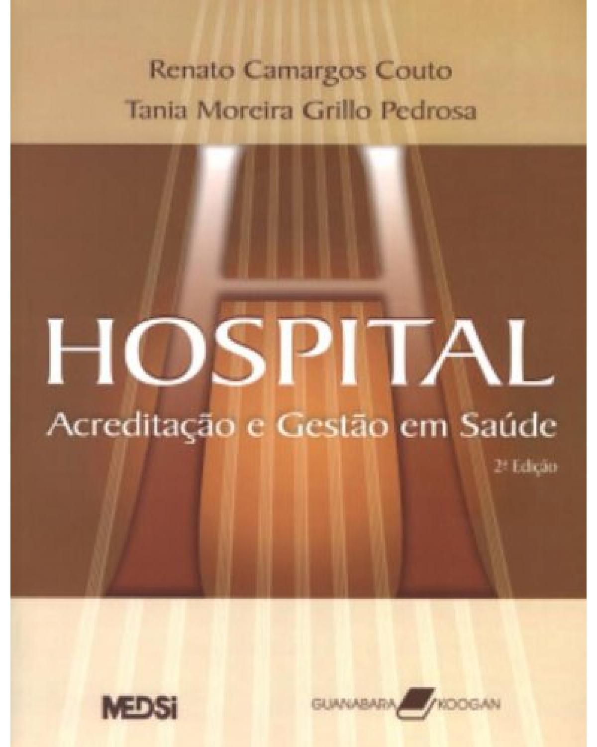 Hospital - Acreditação e gestão em saúde - 2ª Edição | 2007