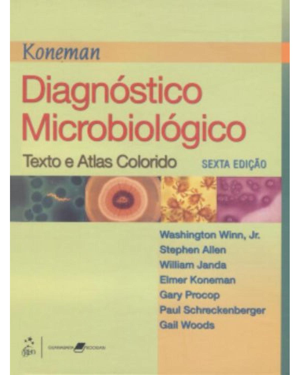 Koneman - Diagnóstico microbiológico - Texto e atlas colorido - 6ª Edição | 2008
