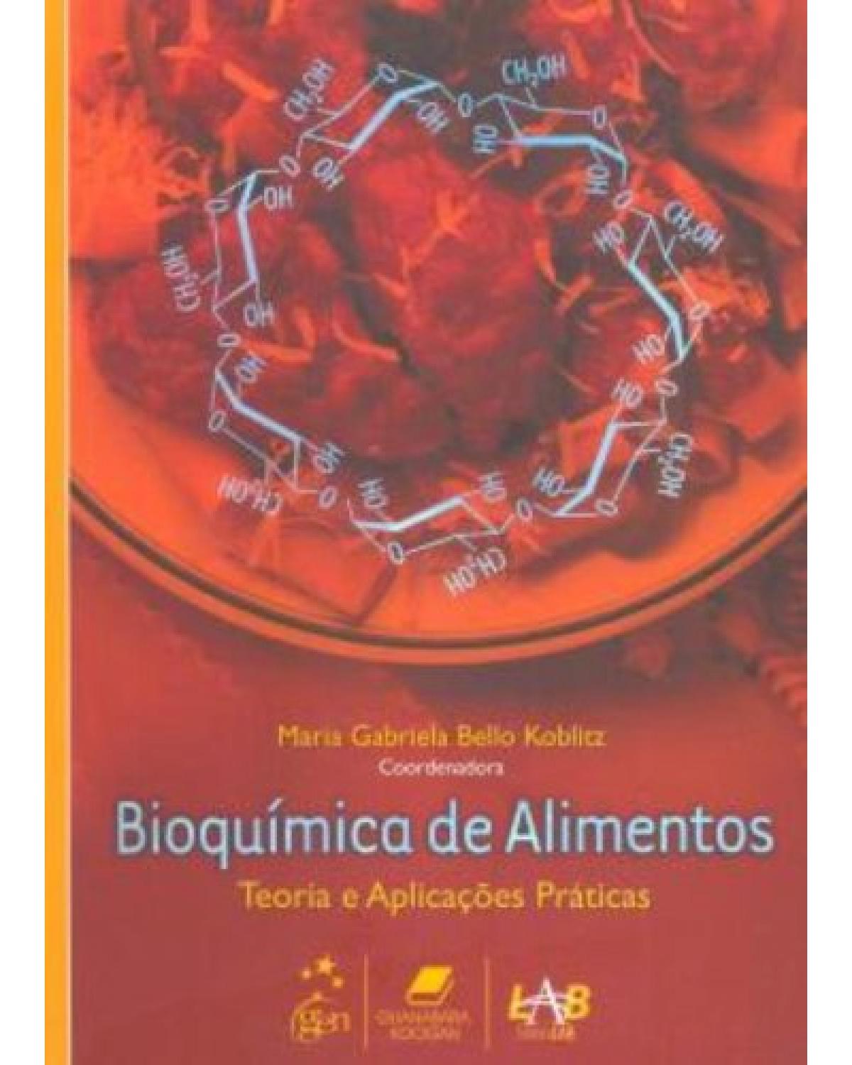 Bioquímica de alimentos - Teoria e aplicações práticas - 1ª Edição | 2008