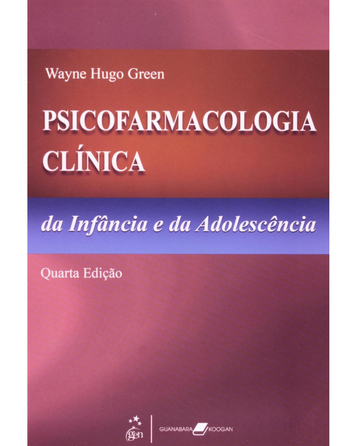 Psicofarmacologia clínica da infância e da adolescência - 4ª Edição | 2008