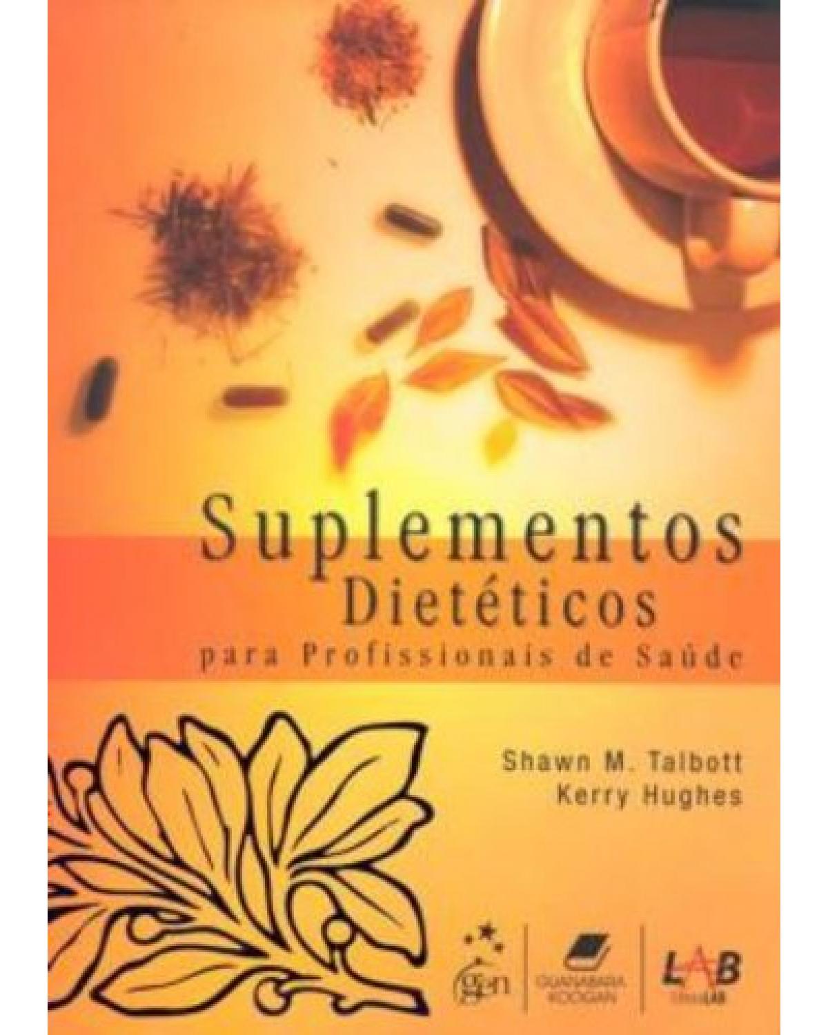 Suplementos dietéticos para profissionais de saúde - 1ª Edição | 2008