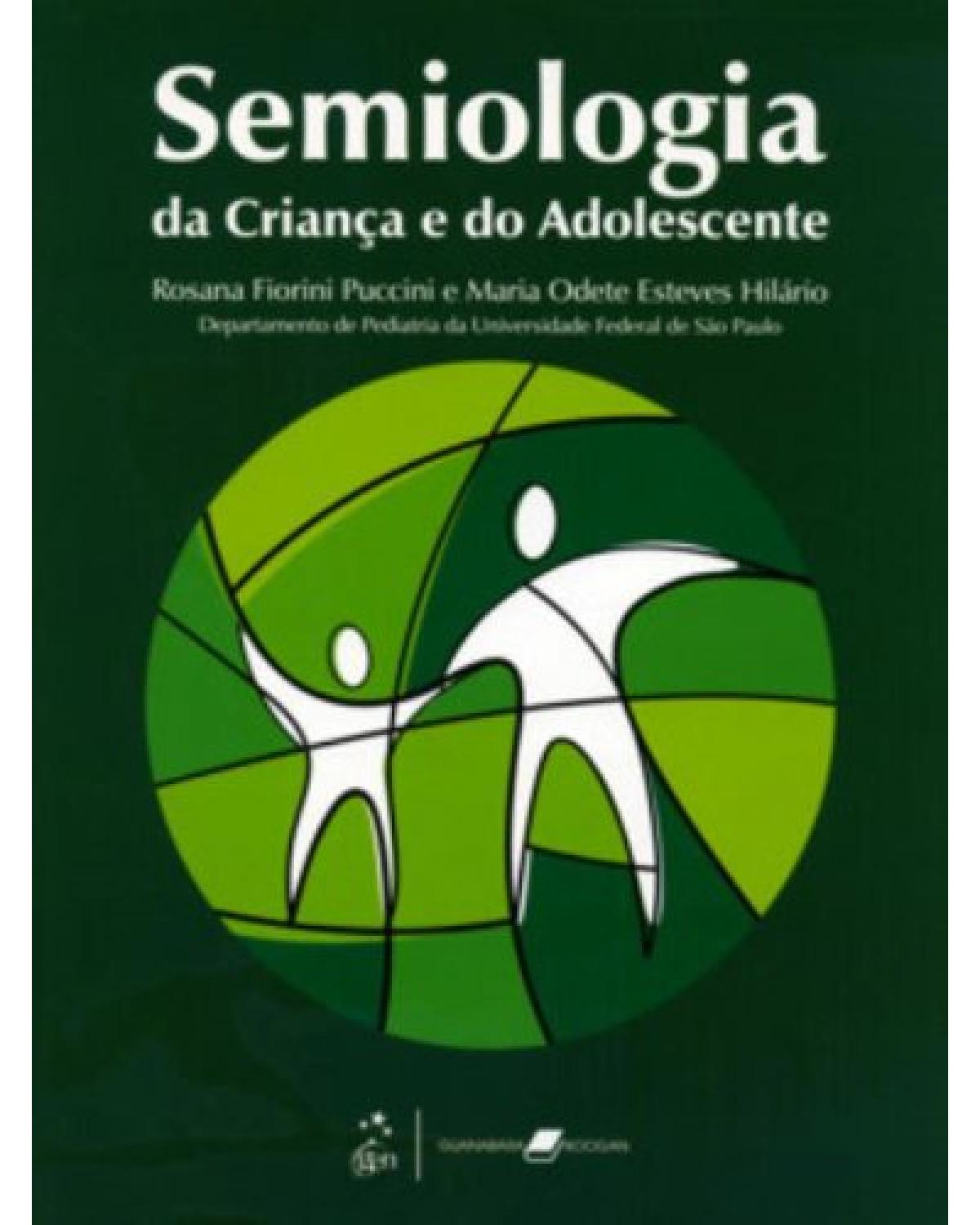Semiologia da criança e do adolescente - 1ª Edição | 2008