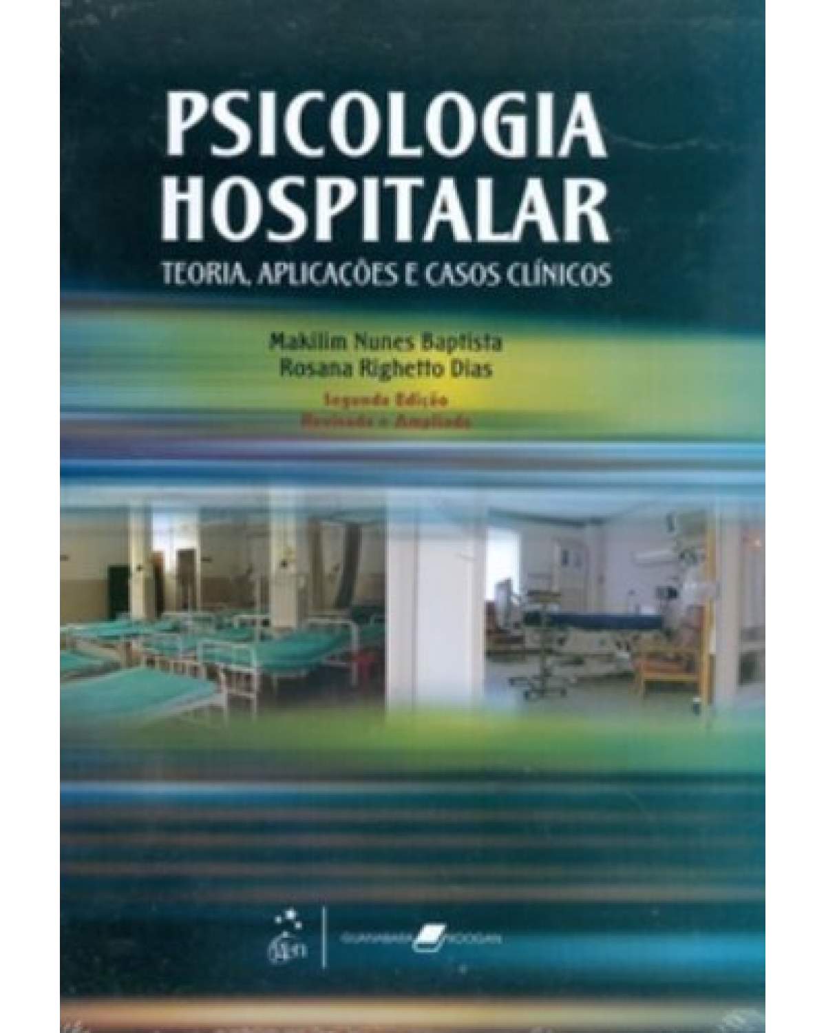 Psicologia hospitalar - Teoria, aplicações e casos clínicos - 2ª Edição | 2009