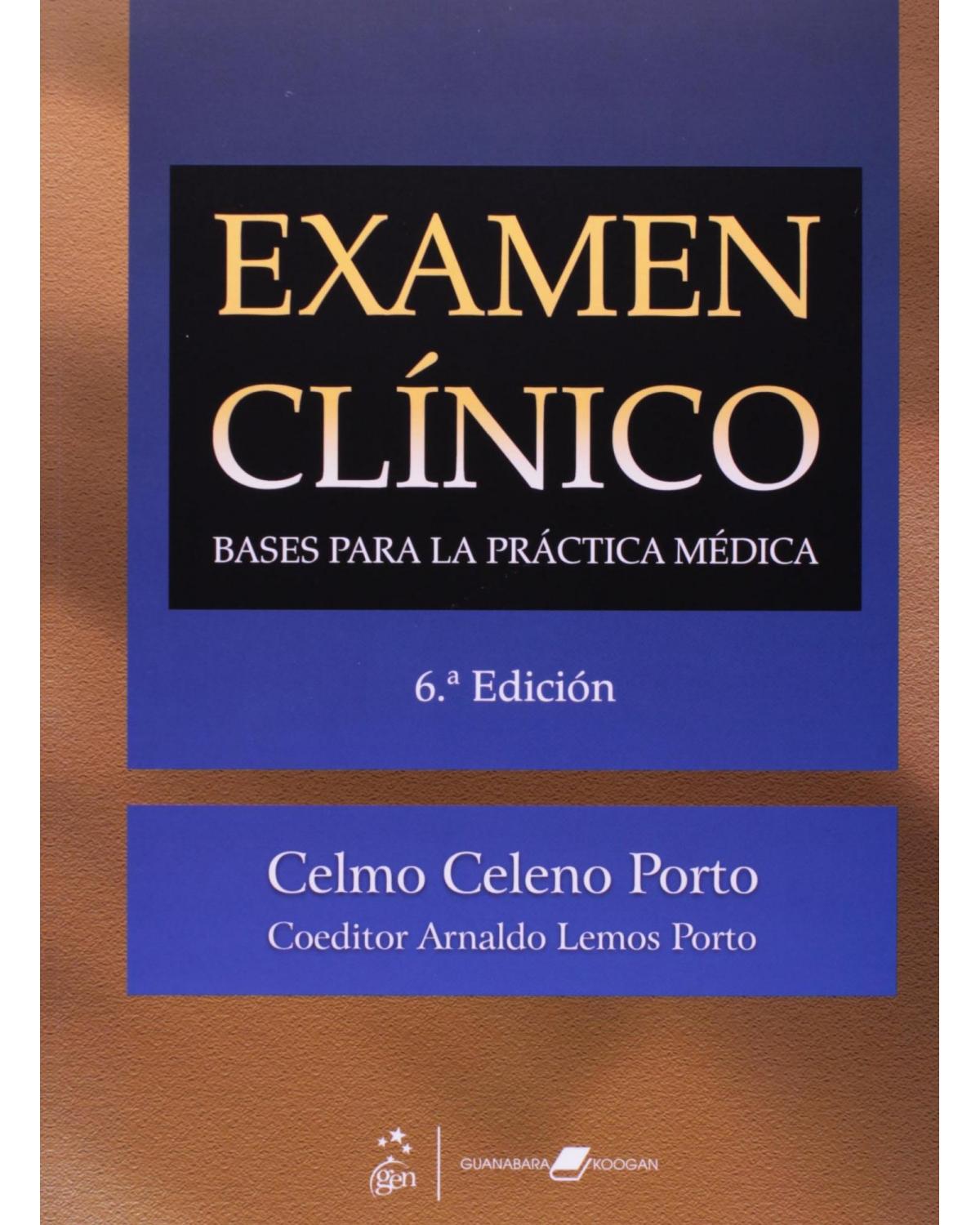 Examen clínico - bases para la práctica médica - 6ª Edição | 2009