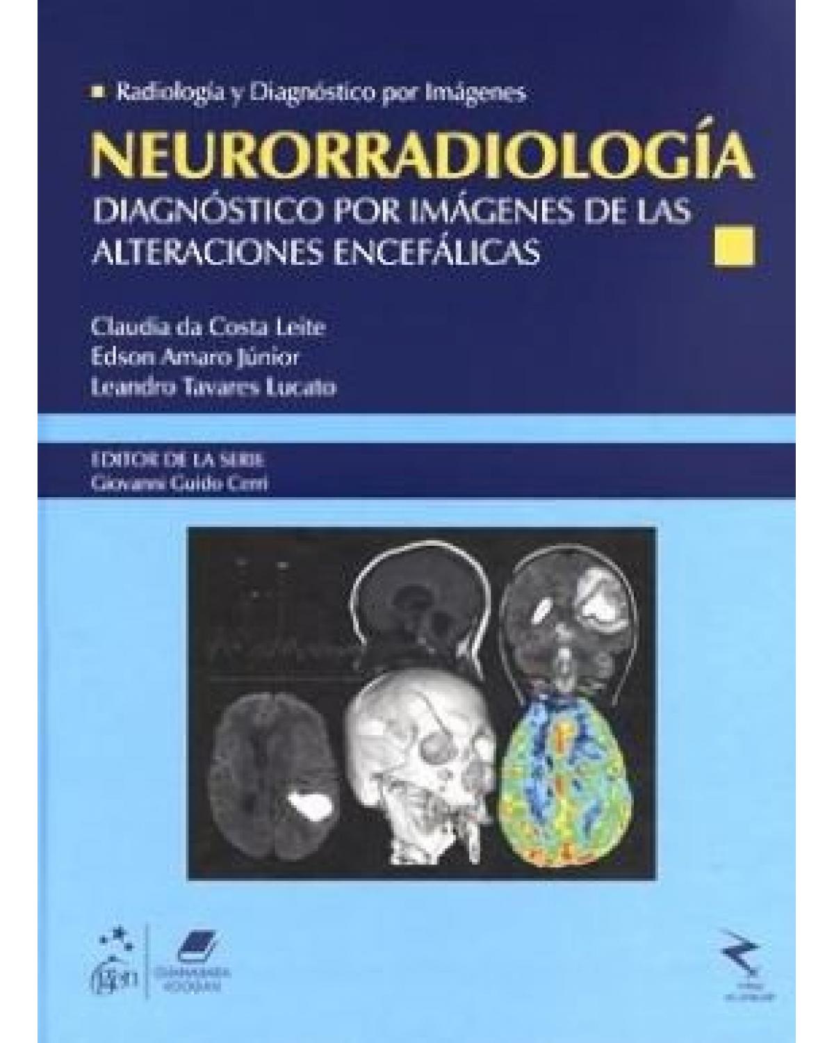 Neurorradiología - diagnóstico por imágenes de las alteraciones encefálicas - 1ª Edição | 2011