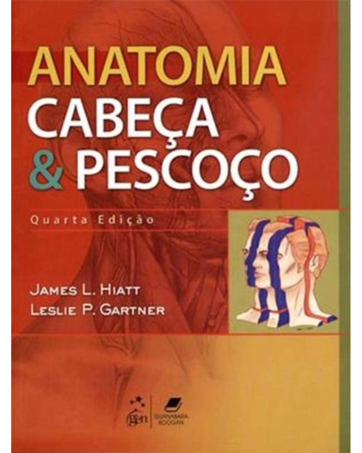 Anatomia - Cabeça e pescoço - 4ª Edição | 2011